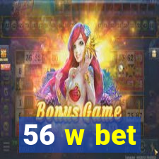 56 w bet